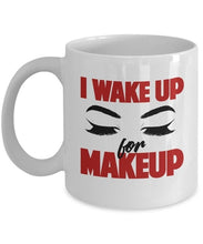 Load image into Gallery viewer, Wake Up and Makeup Mugs Tea Milk Wine Beer Friend Gifts
