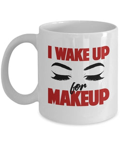 Wake Up and Makeup Mugs Tea Milk Wine Beer Friend Gifts